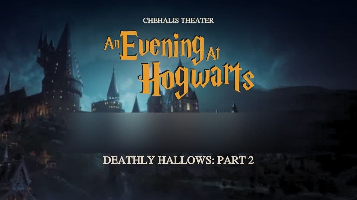 An Evening at Hogwarts, Deathly Hallows: Part 2, at the Chehalis Theater